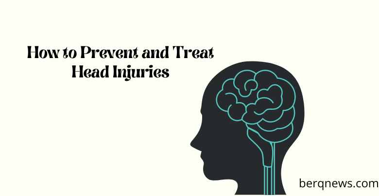 How to Prevent and Treat Head Injuries